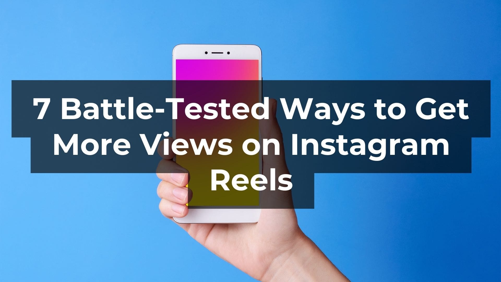 How to get more views on Instagram reels